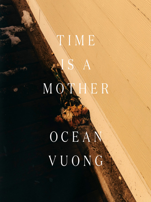 Title details for Time Is a Mother by Ocean Vuong - Available